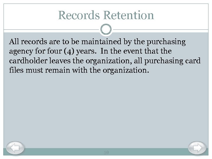 Records Retention All records are to be maintained by the purchasing agency for four