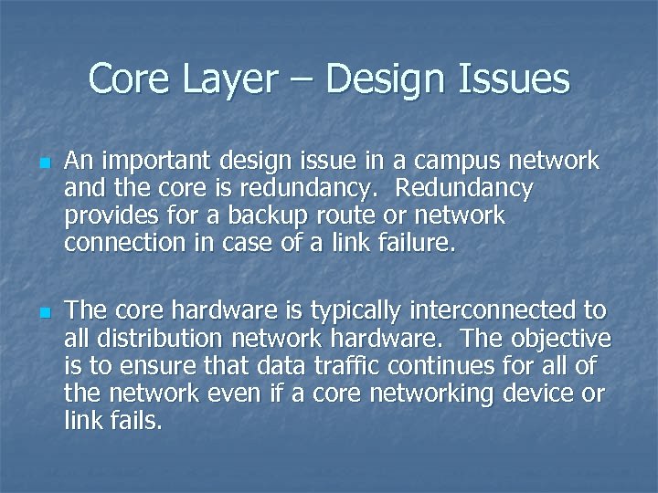 Core Layer – Design Issues n n An important design issue in a campus