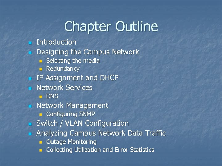 Chapter Outline n n Introduction Designing the Campus Network n n IP Assignment and