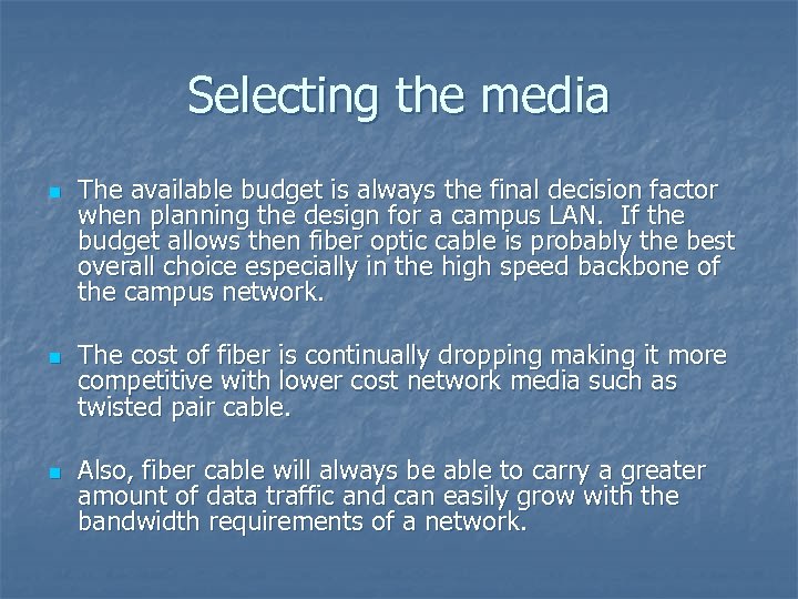 Selecting the media n n n The available budget is always the final decision