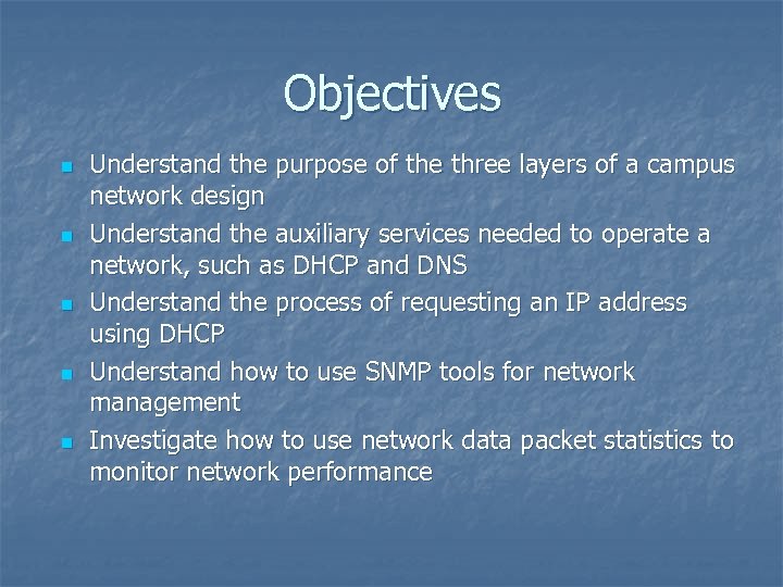 Objectives n n n Understand the purpose of the three layers of a campus