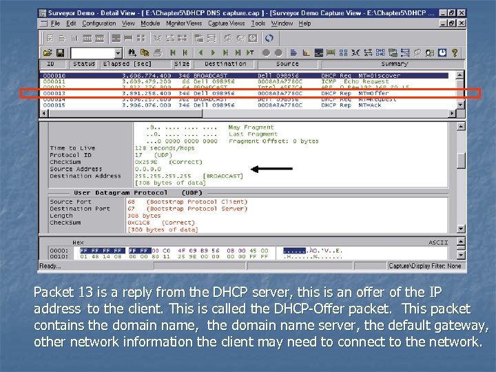 Packet 13 is a reply from the DHCP server, this is an offer of