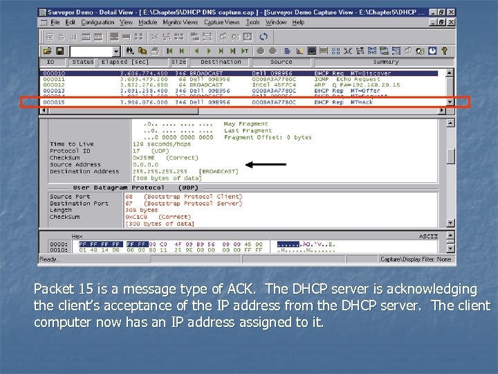 Packet 15 is a message type of ACK. The DHCP server is acknowledging the