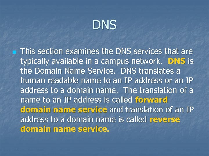 DNS n This section examines the DNS services that are typically available in a