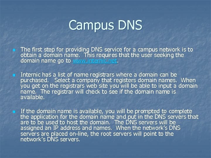 Campus DNS n n n The first step for providing DNS service for a