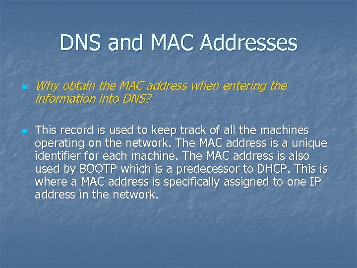 DNS and MAC Addresses n n Why obtain the MAC address when entering the