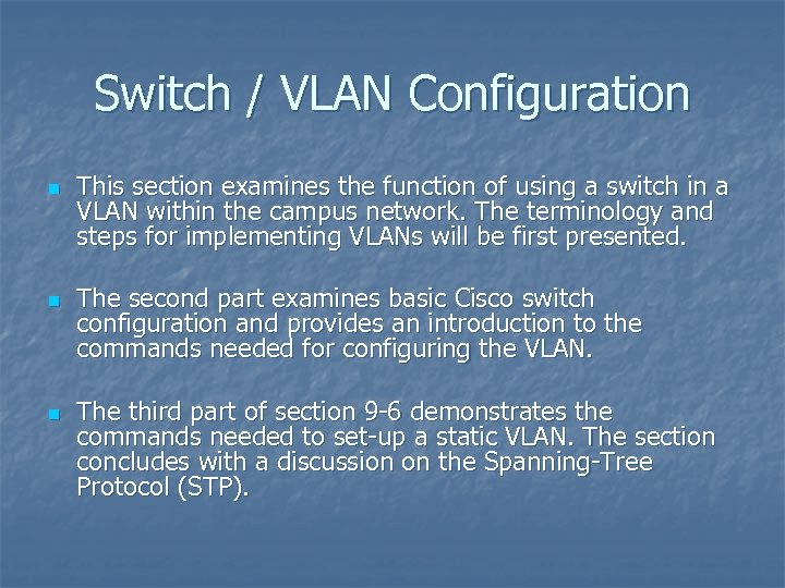 Switch / VLAN Configuration n This section examines the function of using a switch