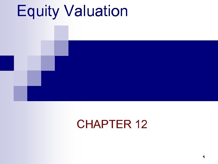 Equity Valuation CHAPTER 12 1 