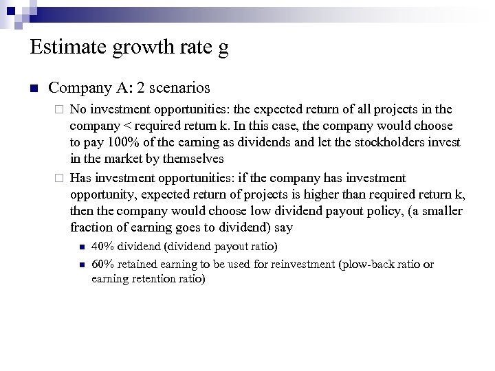 Estimate growth rate g n Company A: 2 scenarios No investment opportunities: the expected