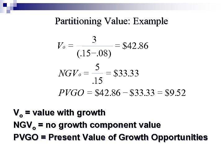 Partitioning Value: Example 3 = $42. 86 Vo = (. 15 -. 08) 5