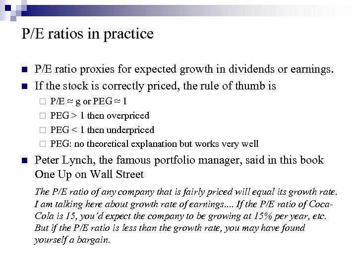 P/E ratios in practice n n P/E ratio proxies for expected growth in dividends