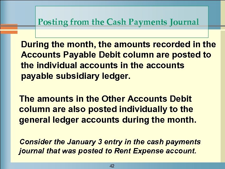 Posting from the Cash Payments Journal During the month, the amounts recorded in the