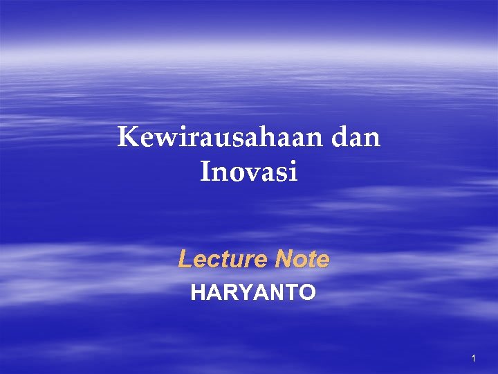 Kewirausahaan dan Inovasi Lecture Note HARYANTO 1 