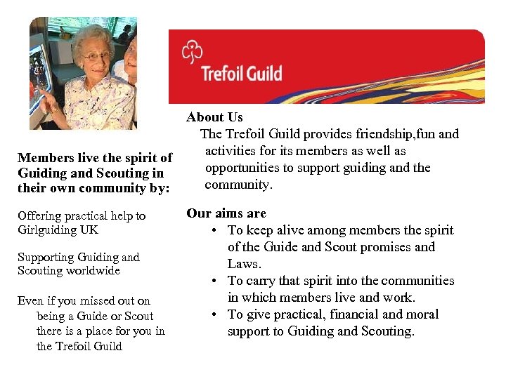  Members live the spirit of Guiding and Scouting in their own community by: