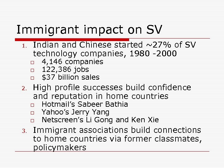 Immigrant impact on SV 1. Indian and Chinese started ~27% of SV technology companies,