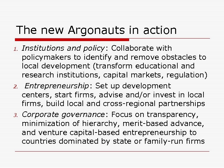 The new Argonauts in action 1. 2. 3. Institutions and policy: Collaborate with policymakers