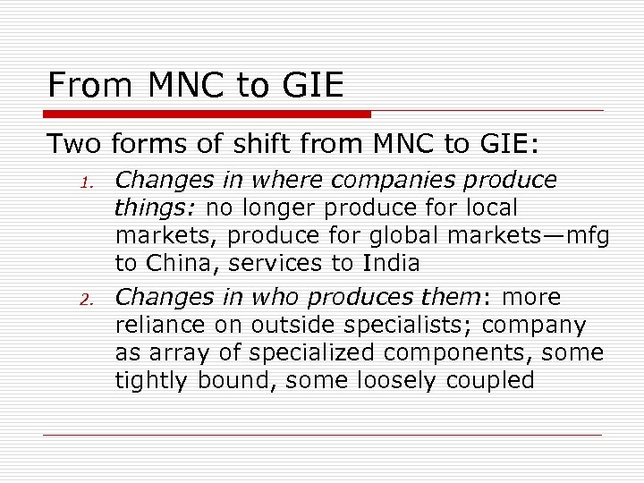 From MNC to GIE Two forms of shift from MNC to GIE: 1. 2.