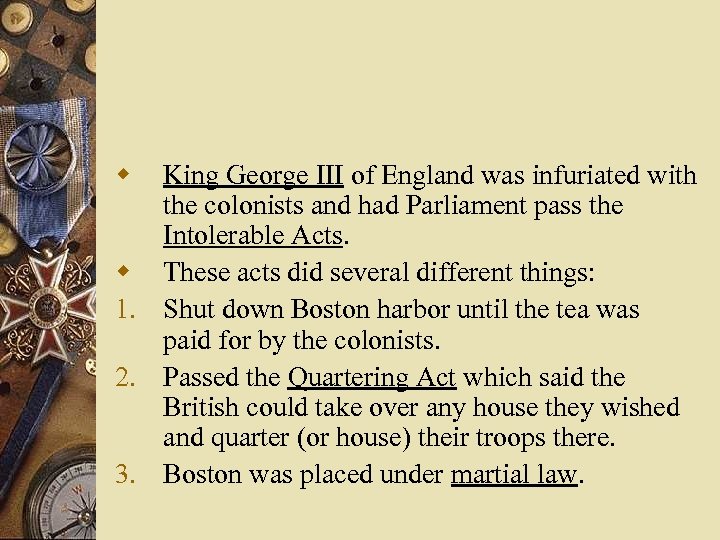 w King George III of England was infuriated with the colonists and had Parliament