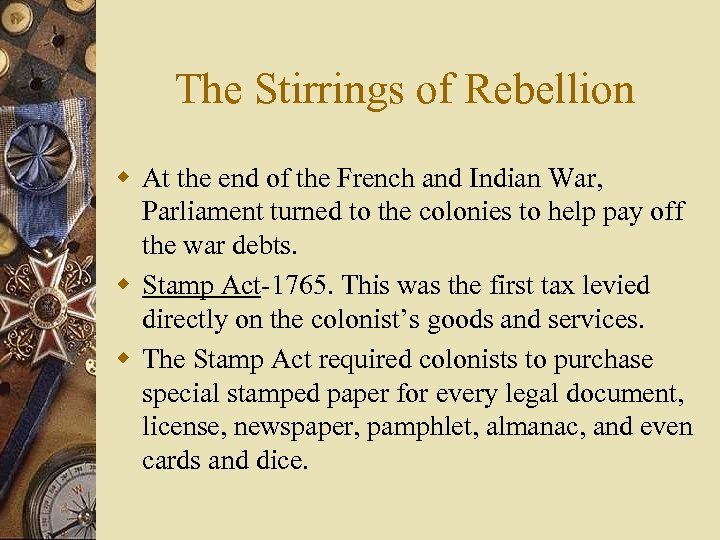 The Stirrings of Rebellion w At the end of the French and Indian War,