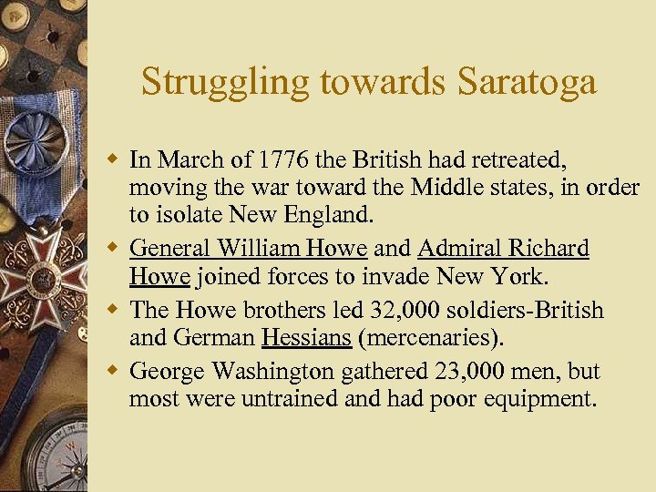 Struggling towards Saratoga w In March of 1776 the British had retreated, moving the