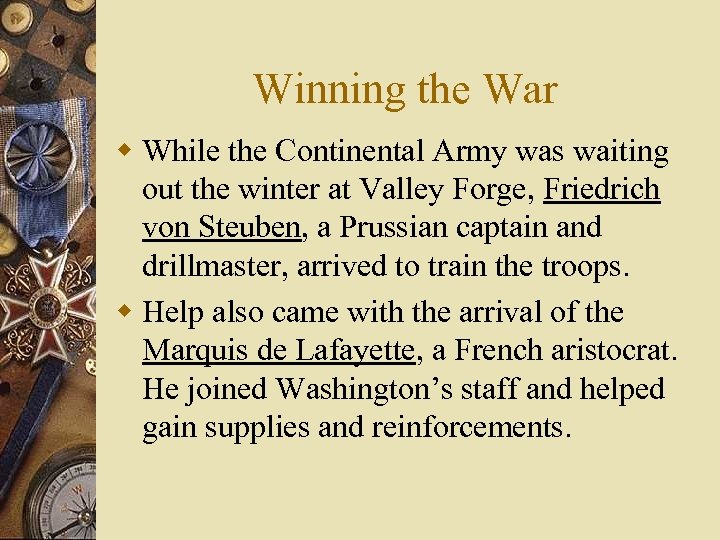 Winning the War w While the Continental Army was waiting out the winter at