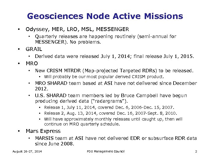 Geosciences Node Active Missions • Odyssey, MER, LRO, MSL, MESSENGER • • GRAIL •