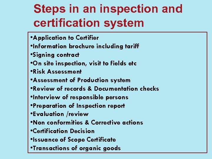 Steps in an inspection and certification system • Application to Certifier • Information brochure