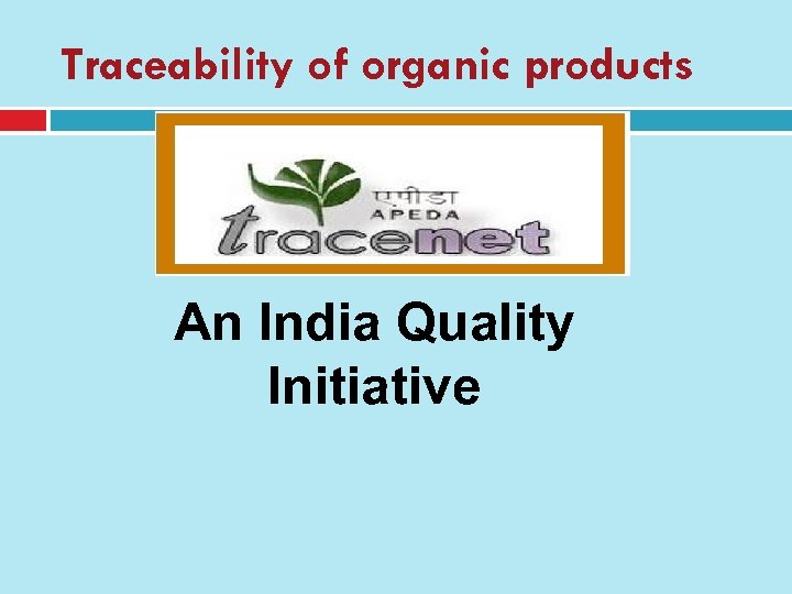 Traceability of organic products An India Quality Initiative 
