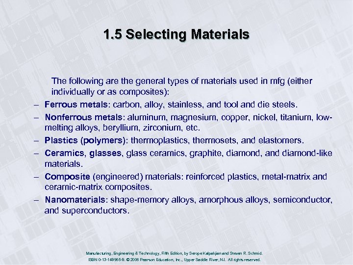1. 5 Selecting Materials – – – The following are the general types of