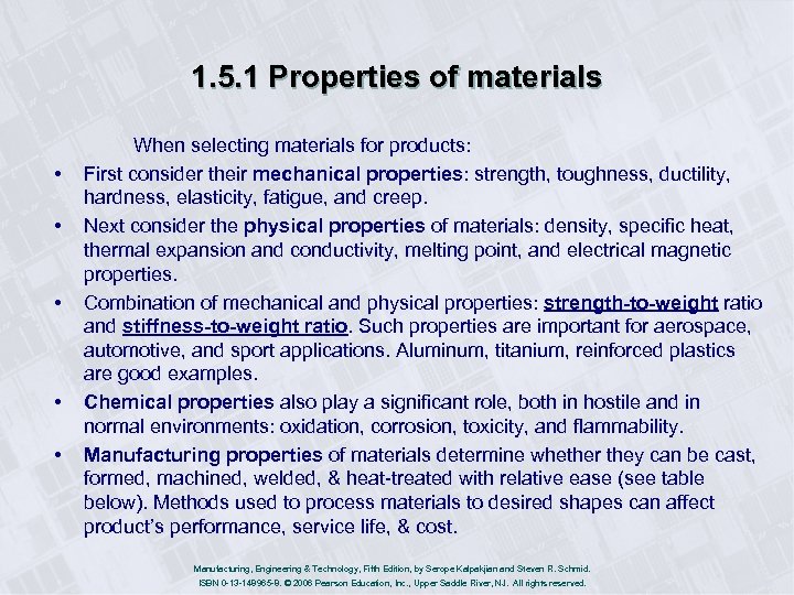 1. 5. 1 Properties of materials • • • When selecting materials for products:
