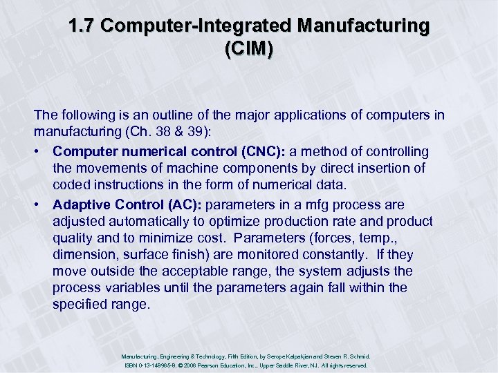 1. 7 Computer-Integrated Manufacturing (CIM) The following is an outline of the major applications