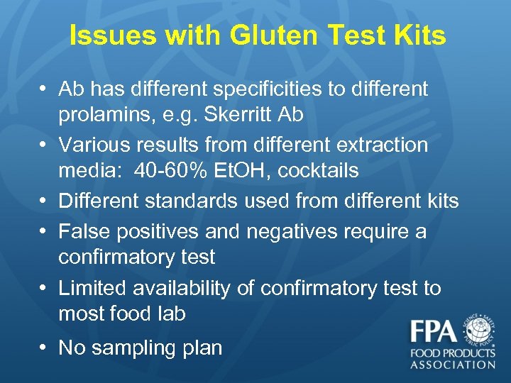 Issues with Gluten Test Kits • Ab has different specificities to different prolamins, e.