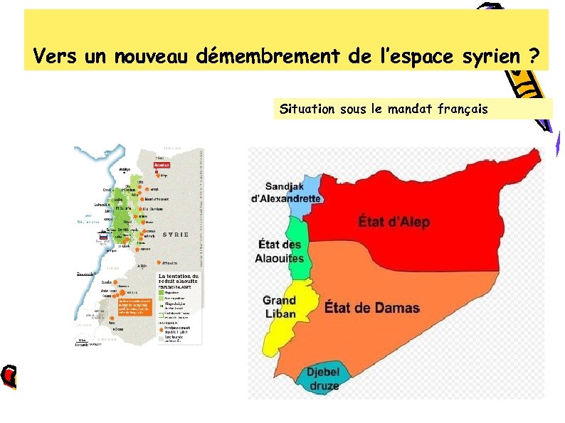 Vers un nouveau démembrement de l’espace syrien ? Situation sous le mandat français 
