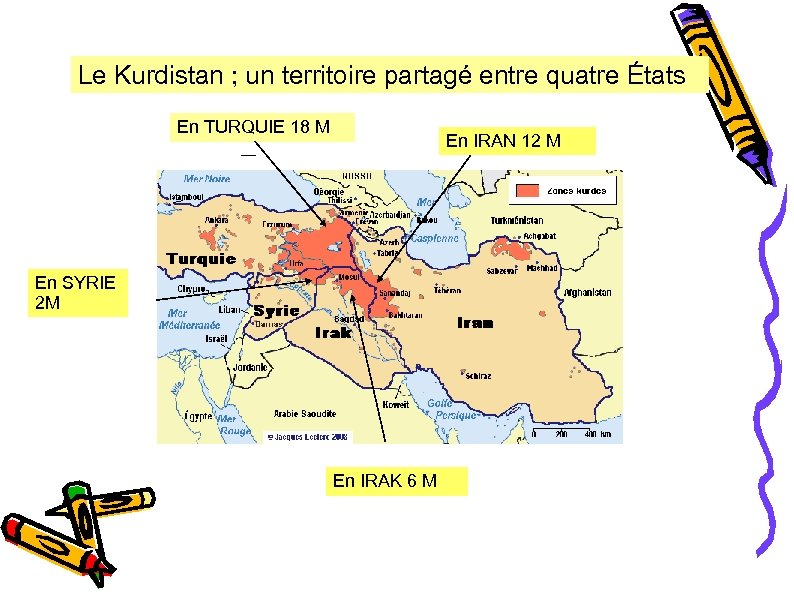 Le Kurdistan ; un territoire partagé entre quatre États En TURQUIE 18 M En