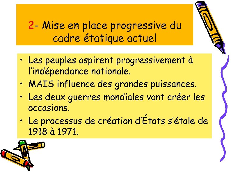 2 - Mise en place progressive du cadre étatique actuel • Les peuples aspirent