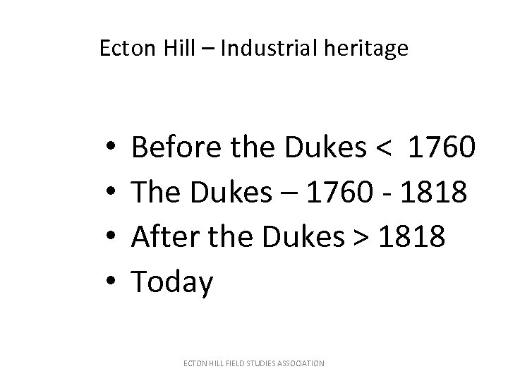 Ecton Hill – Industrial heritage • • Before the Dukes < 1760 The Dukes