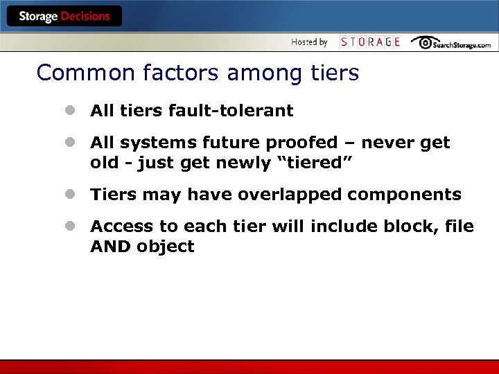 Common factors among tiers l All tiers fault-tolerant l All systems future proofed –