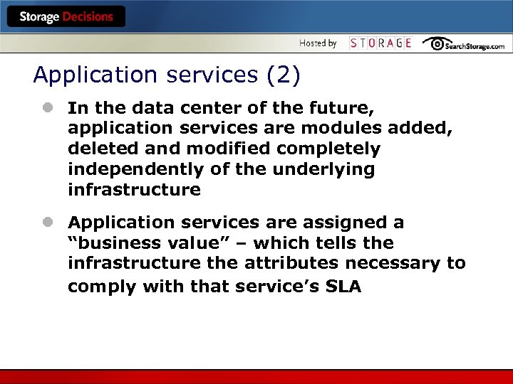 Application services (2) l In the data center of the future, application services are