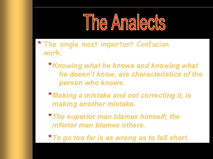 * The single most important Confucian work. *Knowing what he knows and knowing what