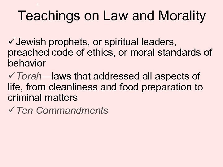 5 Teachings on Law and Morality üJewish prophets, or spiritual leaders, preached code of