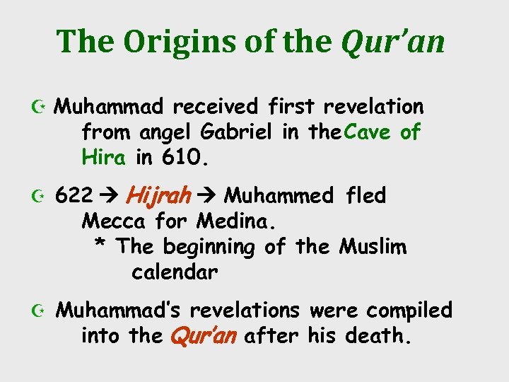 The Origins of the Qur’an Z Muhammad received first revelation from angel Gabriel in
