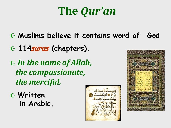 The Qur’an Z Muslims believe it contains word of Z Z Z 114 suras