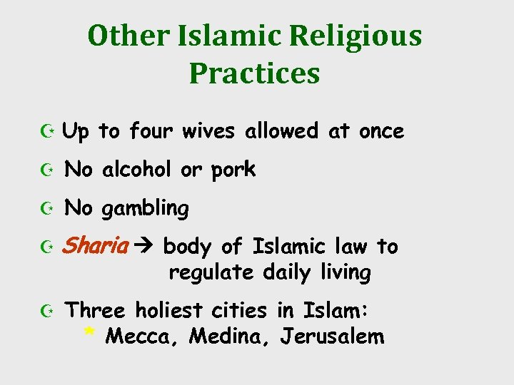 Other Islamic Religious Practices Z Up to four wives allowed at once Z No