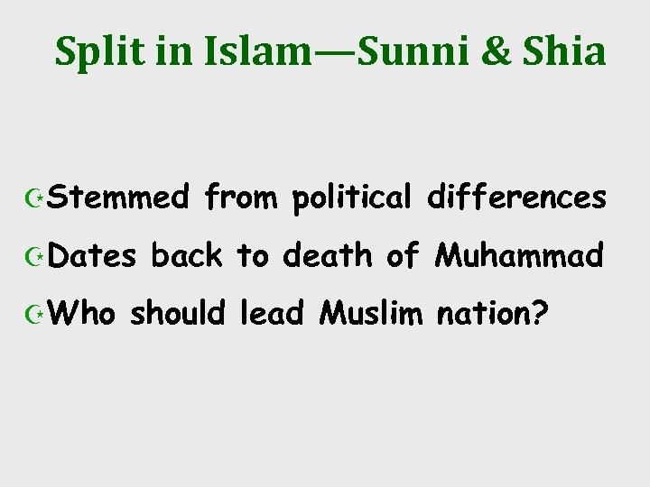 Split in Islam—Sunni & Shia ZStemmed ZDates ZWho from political differences back to death
