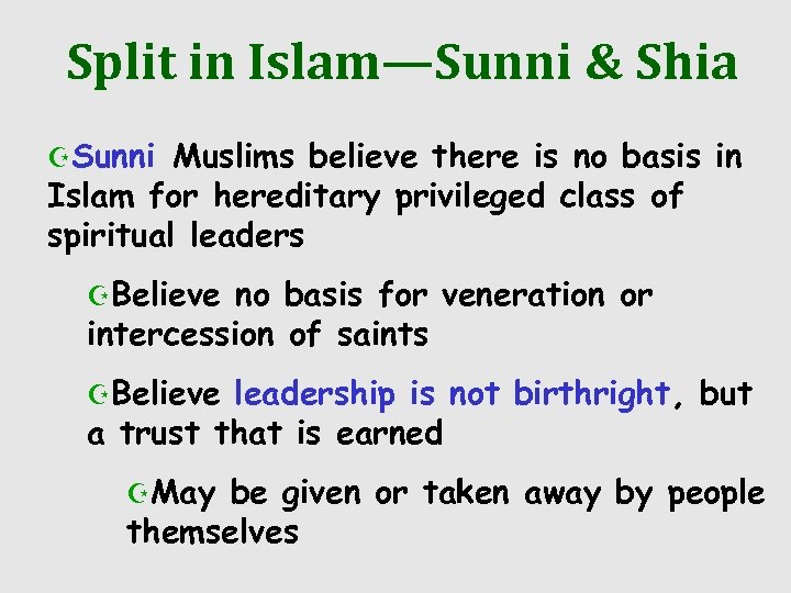 Split in Islam—Sunni & Shia ZSunni Muslims believe there is no basis in Islam