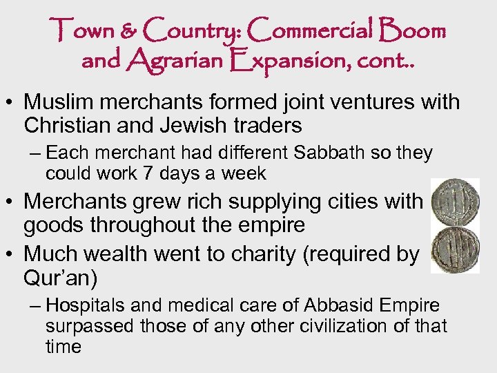 Town & Country: Commercial Boom and Agrarian Expansion, cont. . • Muslim merchants formed