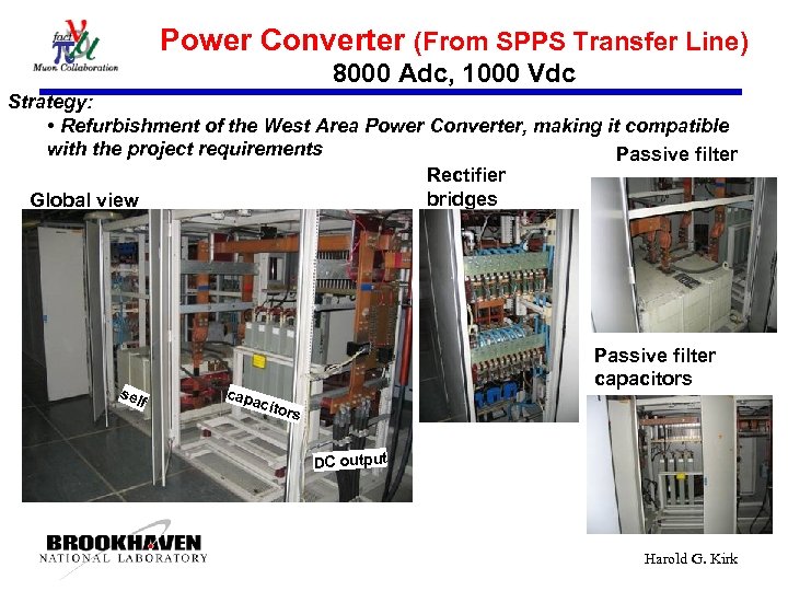Power Converter (From SPPS Transfer Line) 8000 Adc, 1000 Vdc Strategy: • Refurbishment of