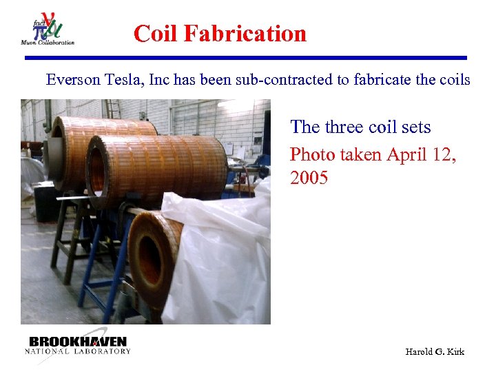 Coil Fabrication Everson Tesla, Inc has been sub-contracted to fabricate the coils The three