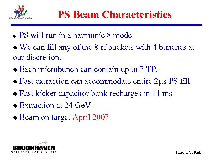 PS Beam Characteristics PS will run in a harmonic 8 mode l We can
