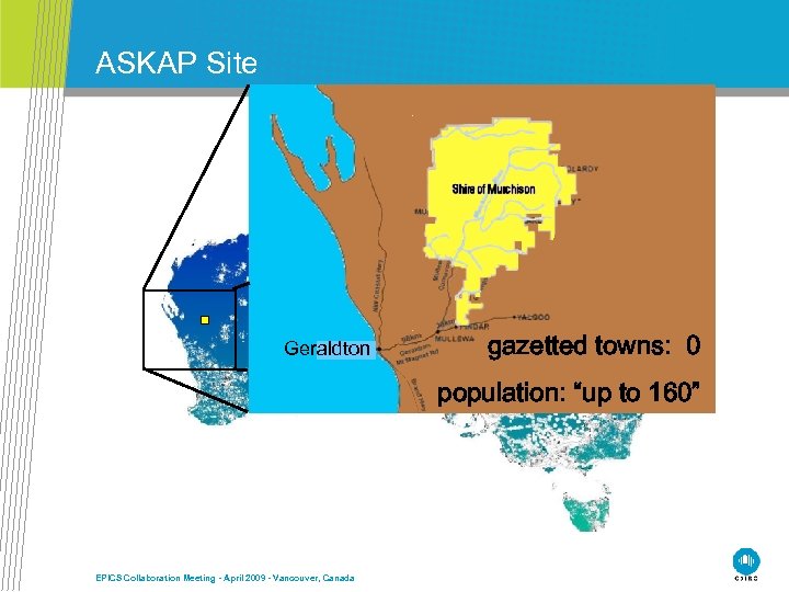 ASKAP Site Geraldton gazetted towns: 0 population: “up to 160” EPICS Collaboration Meeting -